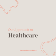 Our Approach to Healthcare - West End Women's Health
