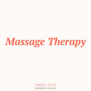 Massage Therapy Bloor West - West End Women's Health
